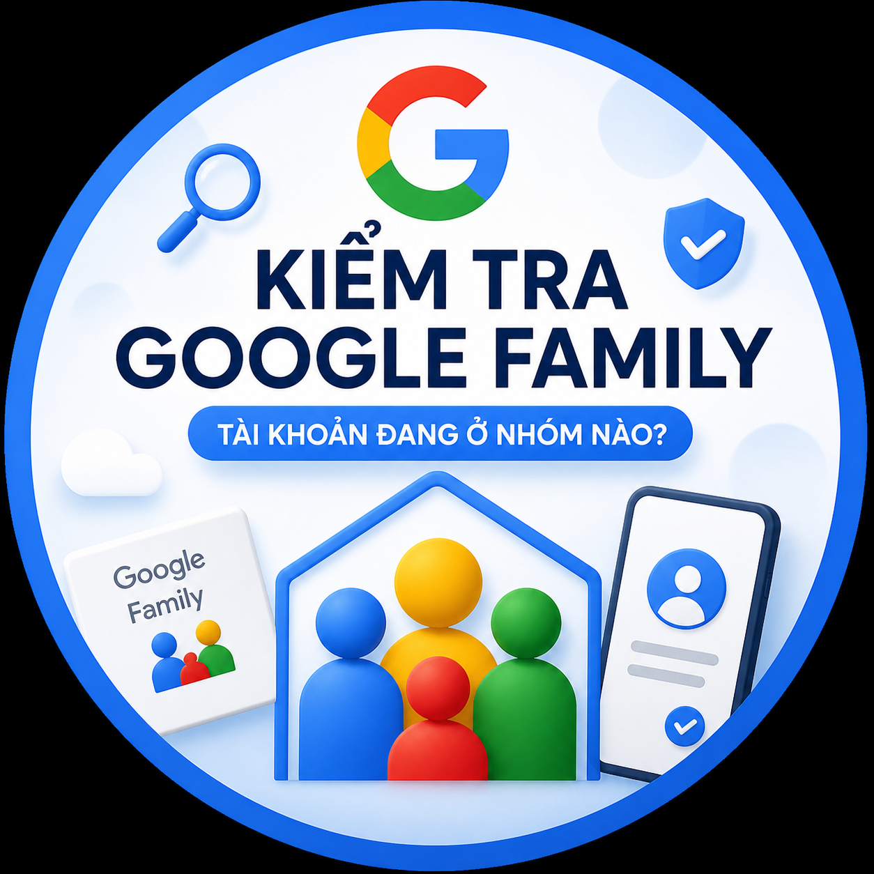 Cách kiểm tra tài khoản Google đã tham gia Family nào (Chi tiết 2026)